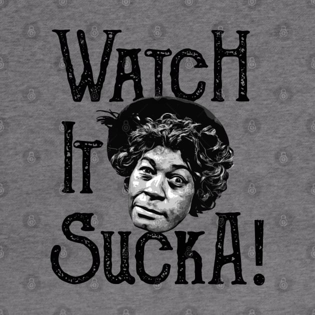 Watch It Sucka Aunt Ester Sanford and Son Lts by Alema Art